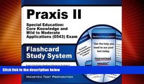 Big Deals  Praxis II Special Education: Core Knowledge and Mild to Moderate Applications (0543)
