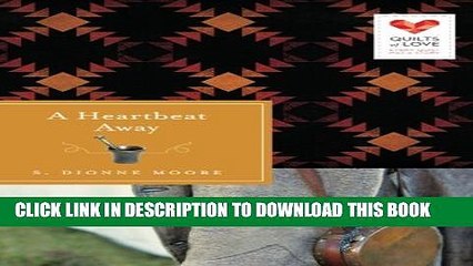 [PDF] A Heartbeat Away: Quilts of Love Series Popular Collection