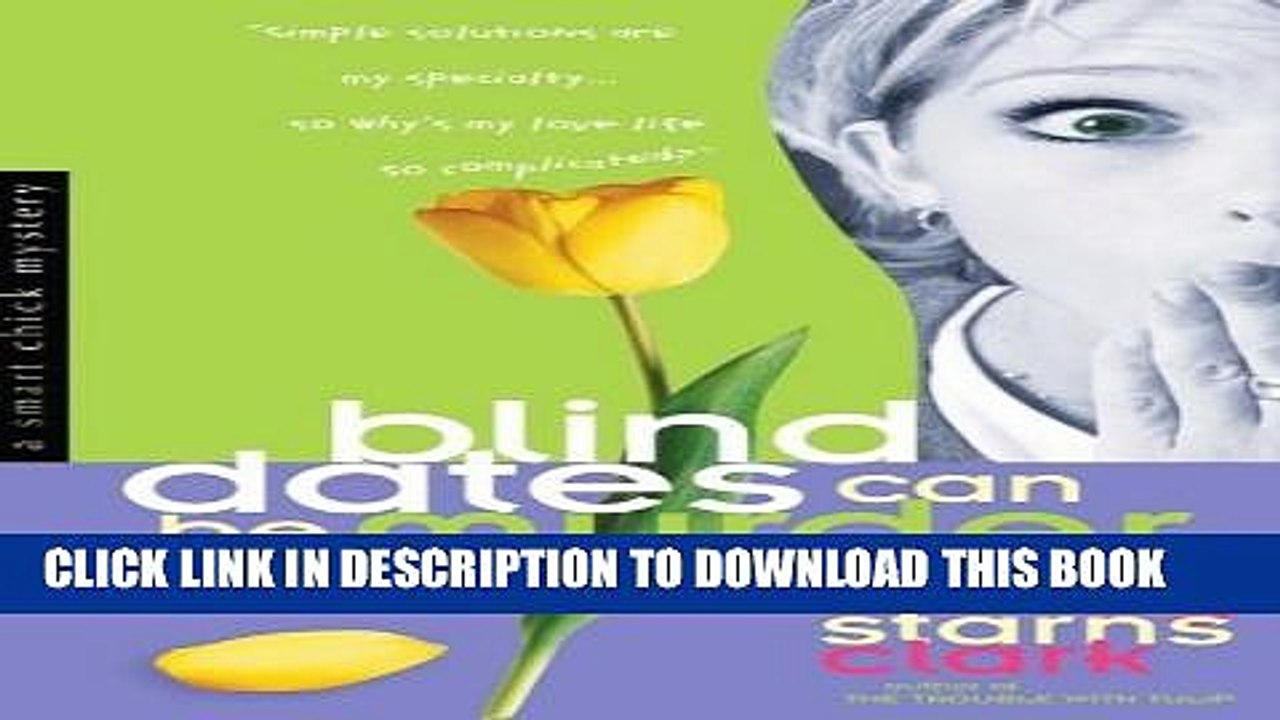 [PDF] Blind Dates Can Be Murder (A Smart Chick Mystery Book 2) Popular Online