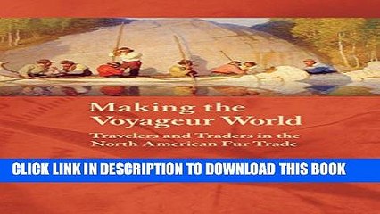 [PDF] Making the Voyageur World: Travelers and Traders in the North American Fur Trade (France