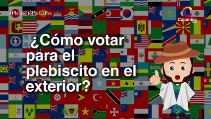 Plebiscito: ¿Cómo votar para el plebiscito en el exterior? [Colombia.com]