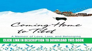 Collection Book Coming Home to Tibet: A Memoir of Love, Loss, and Belonging