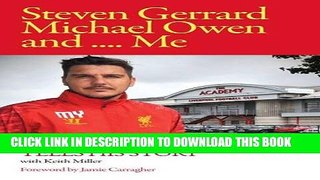 [PDF] Steven Gerrard, Michael Owen and Me.: Mike Yates Tells His Story Full Online