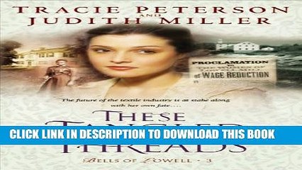 [PDF] These Tangled Threads (Bells of Lowell Book #3) Full Colection