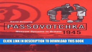 [PDF] Passovotchka: Moscow Dynamo in Britain 1945 Popular Collection
