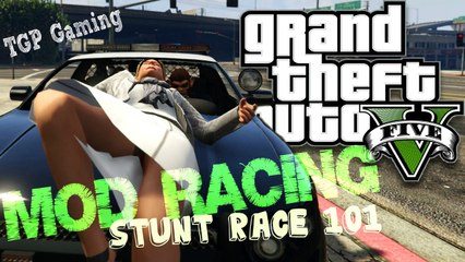 Stunt Race 101 - GTA V Mod Race Online - TGP Gaming