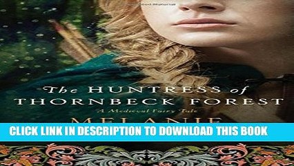 [PDF] The Huntress of Thornbeck Forest (A Medieval Fairy Tale) Popular Online