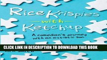 New Book Rice Krispies with Ketchup: A Comedians Journey with an autistic child