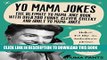 New Book Yo Mama Jokes: The Ultimate Yo Mama Joke Book with Over 200 Funny, Clever, Cheeky and