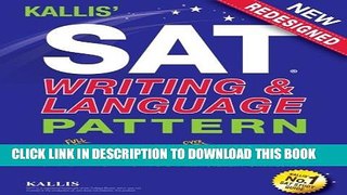 New Book KALLIS  SAT Writing and Language Pattern (Workbook, Study Guide for the New SAT)