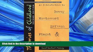 FAVORIT BOOK Theories of Childhood, Second Edition: An Introduction to Dewey, Montessori, Erikson,