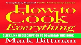 [PDF] How to Cook Everything: 2,000 Simple Recipes for Great Food,10th Anniversary Edition Full