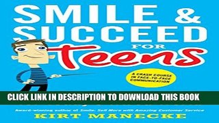 [Read PDF] Smile   Succeed for Teens: A Crash Course in Face-to-Face Communication Download Free