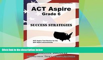 Big Deals  ACT Aspire Grade 6 Success Strategies Study Guide: ACT Aspire Test Review for the ACT