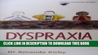 [Read PDF] Dyspraxia: The Hidden Handicap (Human Horizons S) Download Free