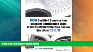 Big Deals  CCM Certified Construction Manager Certification Exam ExamFOCUS Study Notes   Review