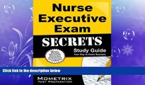 read here  Nurse Executive Exam Secrets Study Guide: Nurse Executive Test Review for the Nurse