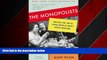 FREE PDF  The Monopolists: Obsession, Fury, and the Scandal Behind the World s Favorite Board
