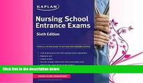 GET PDF  Nursing School Entrance Exams (Kaplan Nursing School Entrance Exam) Sixth Edition
