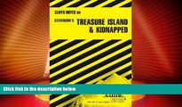 Big Deals  Treasure Island and Kidnapped (Cliffs Notes)  Free Full Read Most Wanted