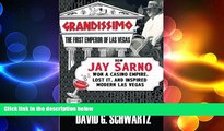 READ book  Grandissimo: The First Emperor of Las Vegas: How Jay Sarno Won a Casino Empire, Lost