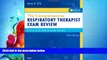FAVORITE BOOK  The Comprehensive Respiratory Therapist Exam Review: Entry and Advanced Levels, 5e