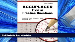 For you ACCUPLACER Exam Practice Questions: ACCUPLACER Practice Tests   Review for the ACCUPLACER