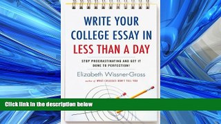 Online eBook Write Your College Essay in Less Than a Day: Stop Procrastinating and Get It Done to