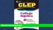 For you CLEP College Algebra with CD (REA) - The Best Test Prep for the CLEP Exam (Test Preps)