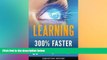 Big Deals  Learning: 25 Learning Techniques for Accelerated Learning - Learn Faster by 300%!  Free