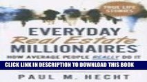 [PDF] Everyday Real Estate Millionaires: How Average People REALLY Do It Full Online