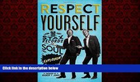 Free [PDF] Downlaod  Respect Yourself: Stax Records and the Soul Explosion READ ONLINE