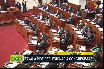 Premier Zavala pide reflexionar a congresistas sobre UIF