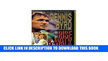 [PDF] Rise   Walk: The Trial   Triumph of Dennis Byrd (Harperspotlight) Popular Online