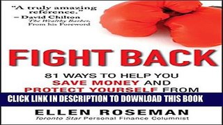 [PDF] Fight Back: 81 Ways to Help You Save Money and Protect Yourself from Corporate Trickery Full
