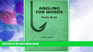 Big Deals  Angling for Words : Decoding and Spelling Practice (Study Book)  Free Full Read Best