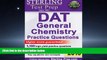 Enjoyed Read Sterling DAT General Chemistry Practice Questions: High Yield DAT General Chemistry