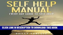 New Book Self Help Manual: Every Day Guide To Self Help  Overcome your Anxieties, Fears, Envy,