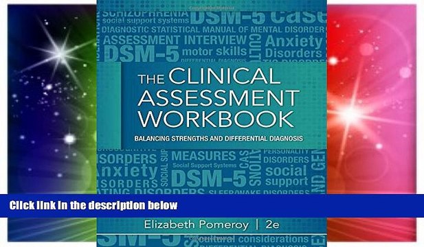 Big Deals Clinical Assessment Workbook: Balancing Strengths and Differential Diagnosis Free Full