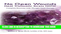New Book Heal Traumatic Stress NOW - No Open Wounds