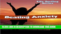 New Book Beating Anxiety: A Guide to Managing and Overcoming Anxiety Disorders