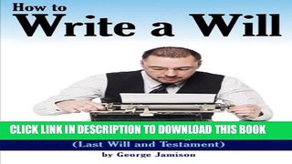 [PDF] How to Write a Will: An Essential Guide to Writing Your Own Will (Last Will and Testament)