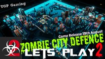 Zombie City Defence 2 - Lets Play - Game Release 19th August - TGP Gaming