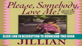 Collection Book Please, Somebody, Love Me!: Surviving Abuse and Becoming Whole