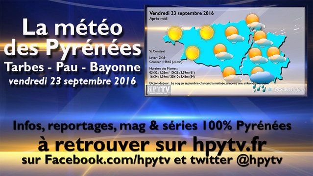 HPyTv Pyrénées | La Météo de Tarbes Pau Bayonne (23 septembre 2016)