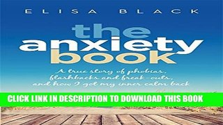 New Book The Anxiety Book: A True Story of Phobias, Flashbacks and Freak-Outs and How I Got My