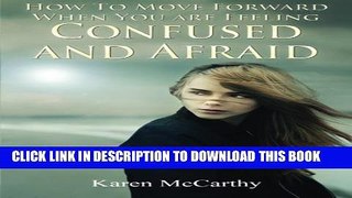 Collection Book How to Move Forward When You are Feeling Confused and Afraid