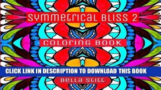 Collection Book Symmetrical Bliss 2 Coloring Book: Relaxing Designs for Calming, Stress and