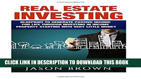 [PDF] Real Estate: Blueprint to Generate passive income for life through investing in income