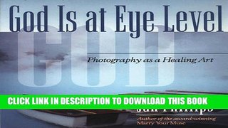 New Book God Is at Eye Level: Photography as a Healing Art